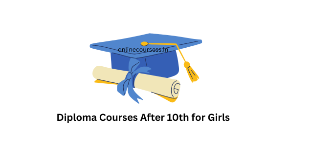 Diploma courses after 10th for girls in India