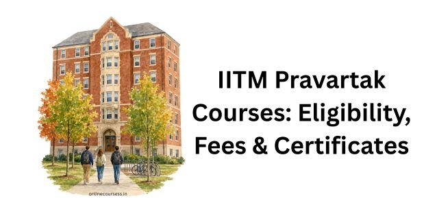 IITM Pravartak Courses: Eligibility, Fees & Certificates 2026