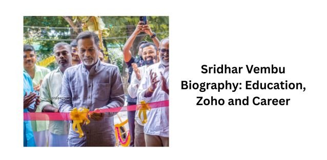 Sridhar Vembu Biography: Education, Zoho and Career Journey