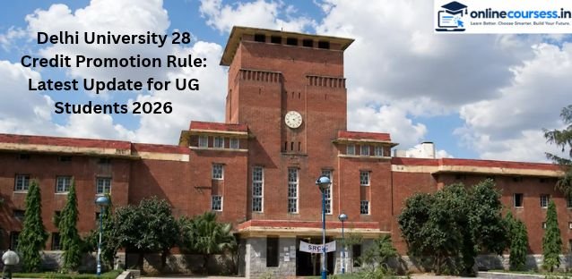 Delhi University 28 Credit Promotion Rule: Latest Update for UG Students 2026